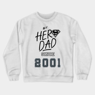 My Hero Dad 2001 Crewneck Sweatshirt